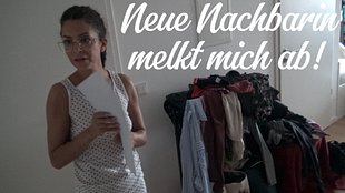 Neue Nachbarin melkt mich ab!